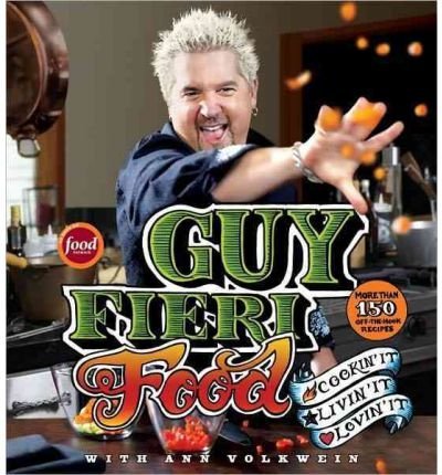 BY Fieri, Guy ( Author ) [{ Guy Fieri Food: Cookin' It, Livin' It, Lovin' It By Fieri, Guy ( Author ) Sep - 16- 2011 ( Hardcover ) } ]