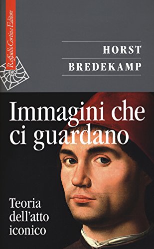 Immagini che ci guardano. Teoria dell'atto iconico