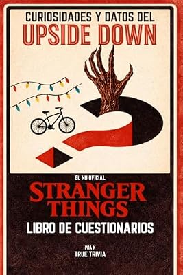 Trivia y Curiosidades del Upside Down - El Libro de Quiz No Oficial para Fans de STRANGER THINGS: 500+ Preguntas, 100+ Datos Curiosos y Desafíos ... una Famosa Serie Sobrenatural de los Años 80 | Ya disponible en tu tienda friki favorita! En mundofriki.es!