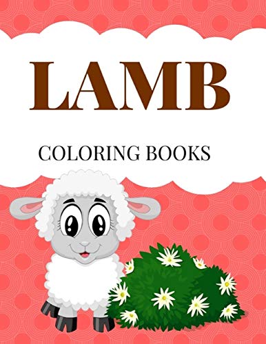 LAMB COLORING BOOKS: For Kids Ages 1-6 Childhood Learning, Preschool Activity Book 100 Pages Size 8.5x11 Inch (Coloring Activity Book for Kids)