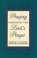 Praying Through the Lord's Prayer 0835806561 Book Cover