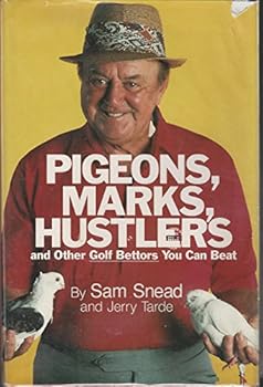 Hardcover Pigeons, Marks, Hustlers and Other Golf Bettors You Can Beat Book
