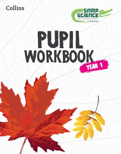 Snap Science 2nd Edition - Snap Science Pupil Workbook: Year 1