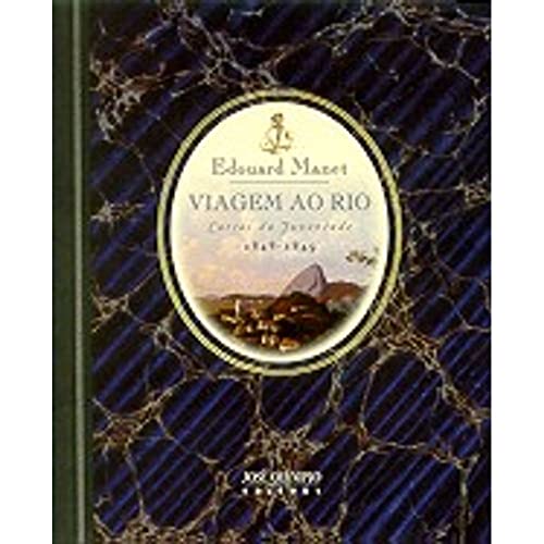 Viagem ao Rio. Cartas da Juventude. 1848-1849 - Manet, Edouard