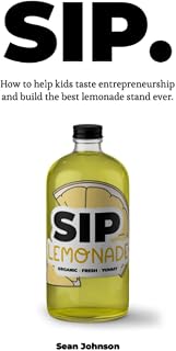 SIP: How kids can taste entrepreneurship and build the best lemonade stand ever.