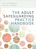 The Adult Safeguarding Practice Handbook ...