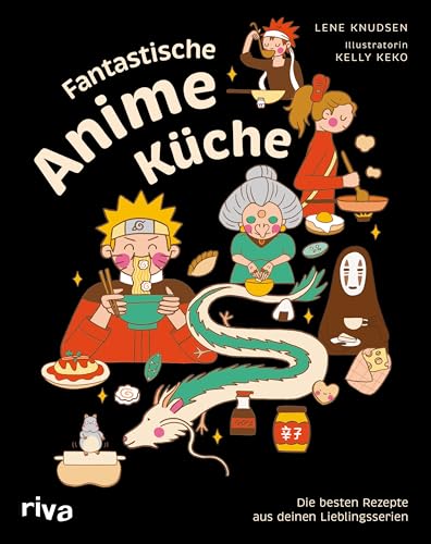 Fantastische Anime-Küche: Die besten Rezepte aus deinen Lieblingsserien |...