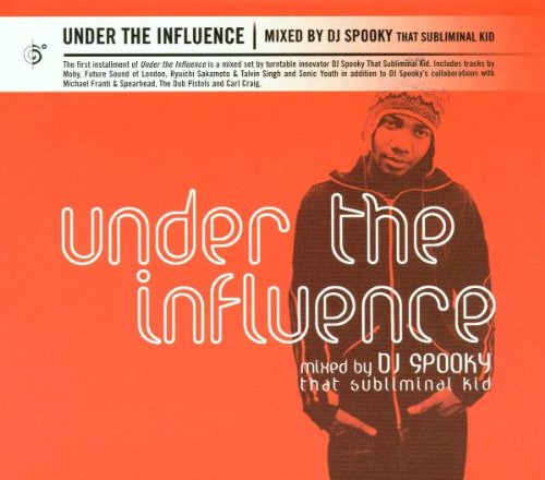 Under the Influence DJ SPOOKY