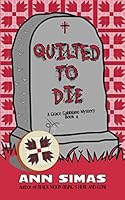 Quilted to Die (Grace Gabbiano Mysteries) 0999385828 Book Cover