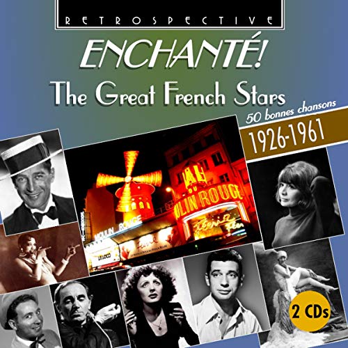 EnchantÃ©! The Great French Singers: 50 bonnes chansons 1926-1961
