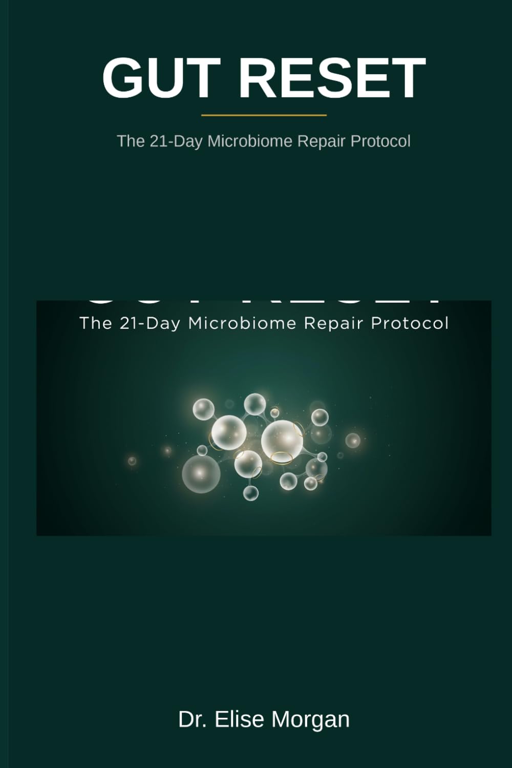Gut Reset: The 21-Day Microbiome Repair Protocol