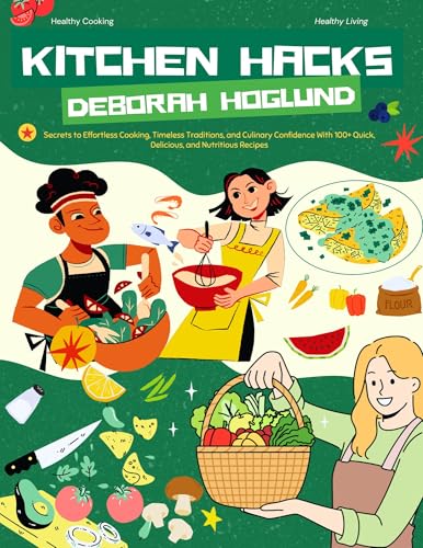 KITCHEN HACKS: The Stress-Free Guide To Clever Planning And...