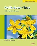 heilkräuter rezepte tinkturen  Heilkräuter-Tees: Meine besten Rezepte