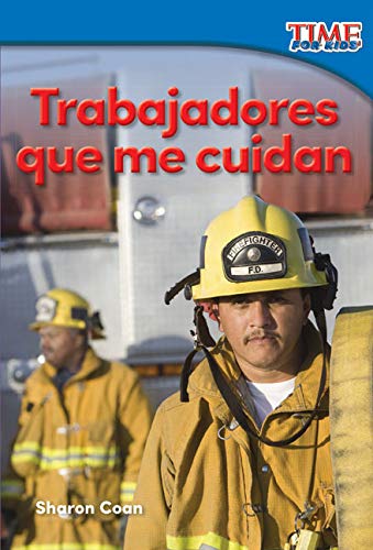 Trabajadores que me cuidan (Workers Who Take Care of Me) (TIME FOR KIDS(r) Nonfiction Readers) (Spanish Edition)