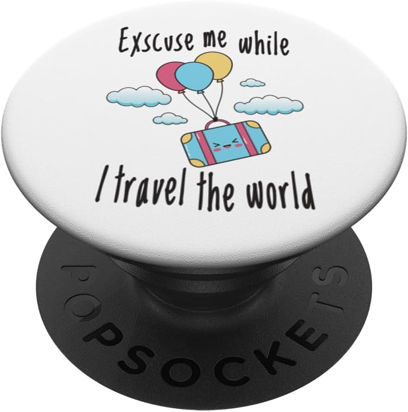 Excuse me while I travel the world, Funny Air Travel PopSockets Standard PopGrip