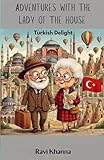 ADVENTURES WUITH THE LADY OF THE HOUSE: TURKISH DELIGHT