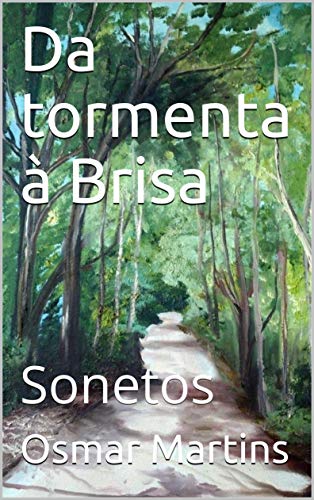 Da tormenta à Brisa: Sonetos (Portuguese Edition) Da tormenta à Brisa: Sonetos (Portuguese Edition)