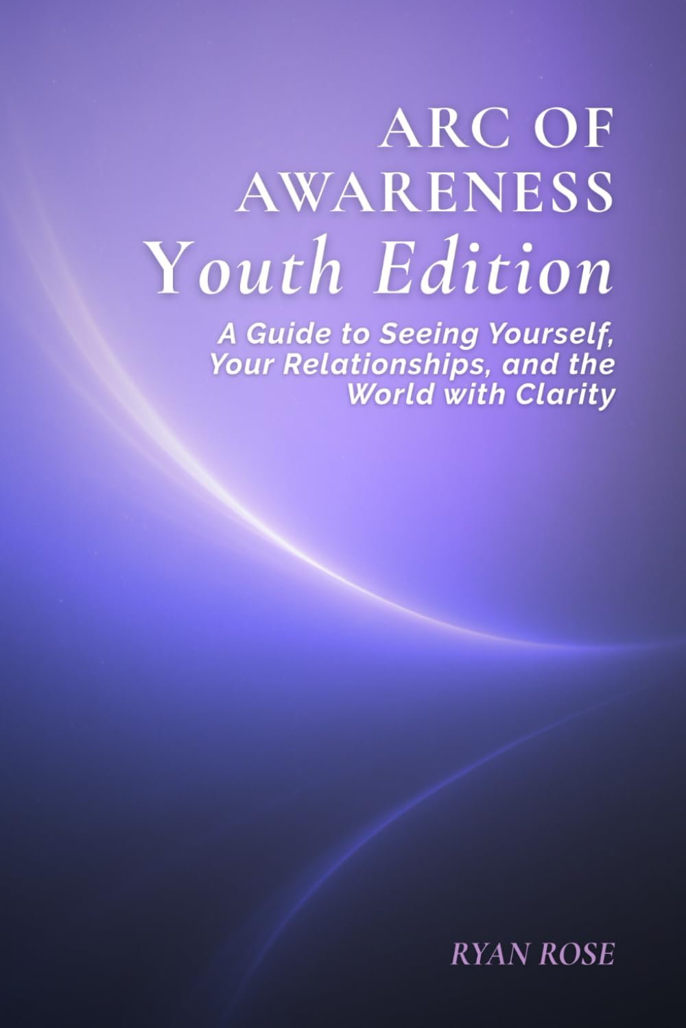 Arc of Awareness: Youth Edition (The Arc of Awareness Series)