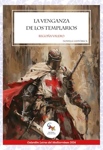 LA VENGANZA DE LOS TEMPLARIOS (NOVELA HISTORICA)