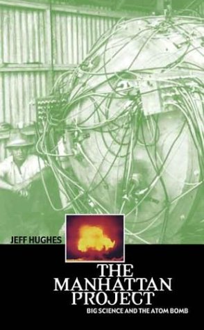 The Manhattan Project: Big Science and the Atom Bomb (Revolutions in Science)