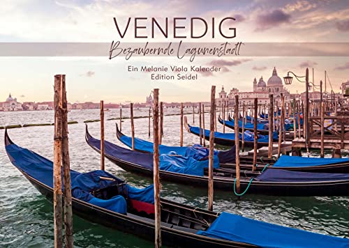 Edition Seidel & Melanie Viola Venedig Bezaubernde Lagunenstadt Kalender 2023 DIN A3 Wandkalender Europa Italien Urlaub Markusplatz Gondeln Canal Grande Santa Maria Rialtobrücke Seufzerbrücke Cover