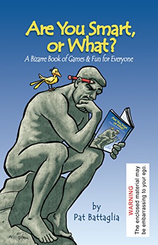 Are You Smart, or What?: A Bizarre Book of Games & Fun for Everyone