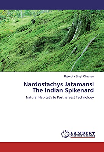 Nardostachys Jatamansi The Indian Spikenard: Natural Habitat's to Postharvest Technology