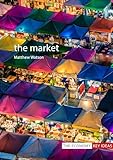 The Market (Economy: Key Ideas)