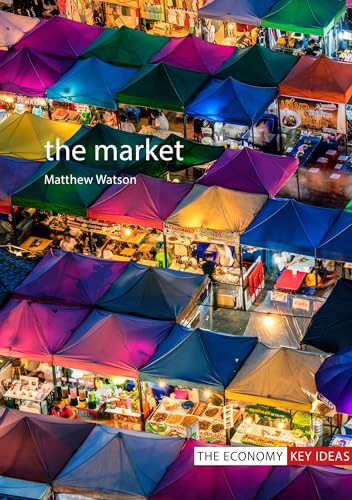 The Market (The Economy Key Ideas)