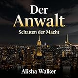 Der Anwalt: Im Schatten der Macht