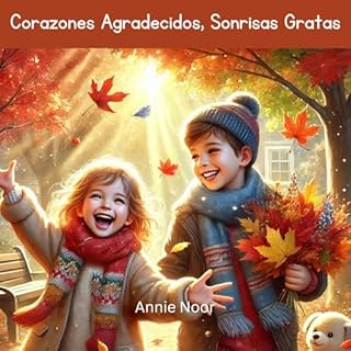 Corazones Agradecidos, Sonrisas Gratas Audiolibro Por Annie Noor arte de portada