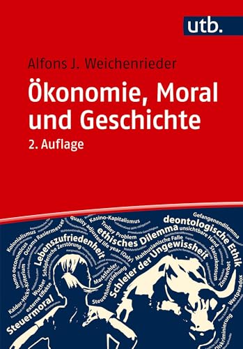 Ökonomie, Moral und Geschichte: Eine themenorientierte Einführung (Utb)
