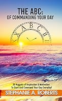 The ABCs of Commanding Your Day 0578200759 Book Cover