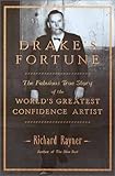 Drake's Fortune: The Fabulous True Story of the World's Greatest Confidence Artist
