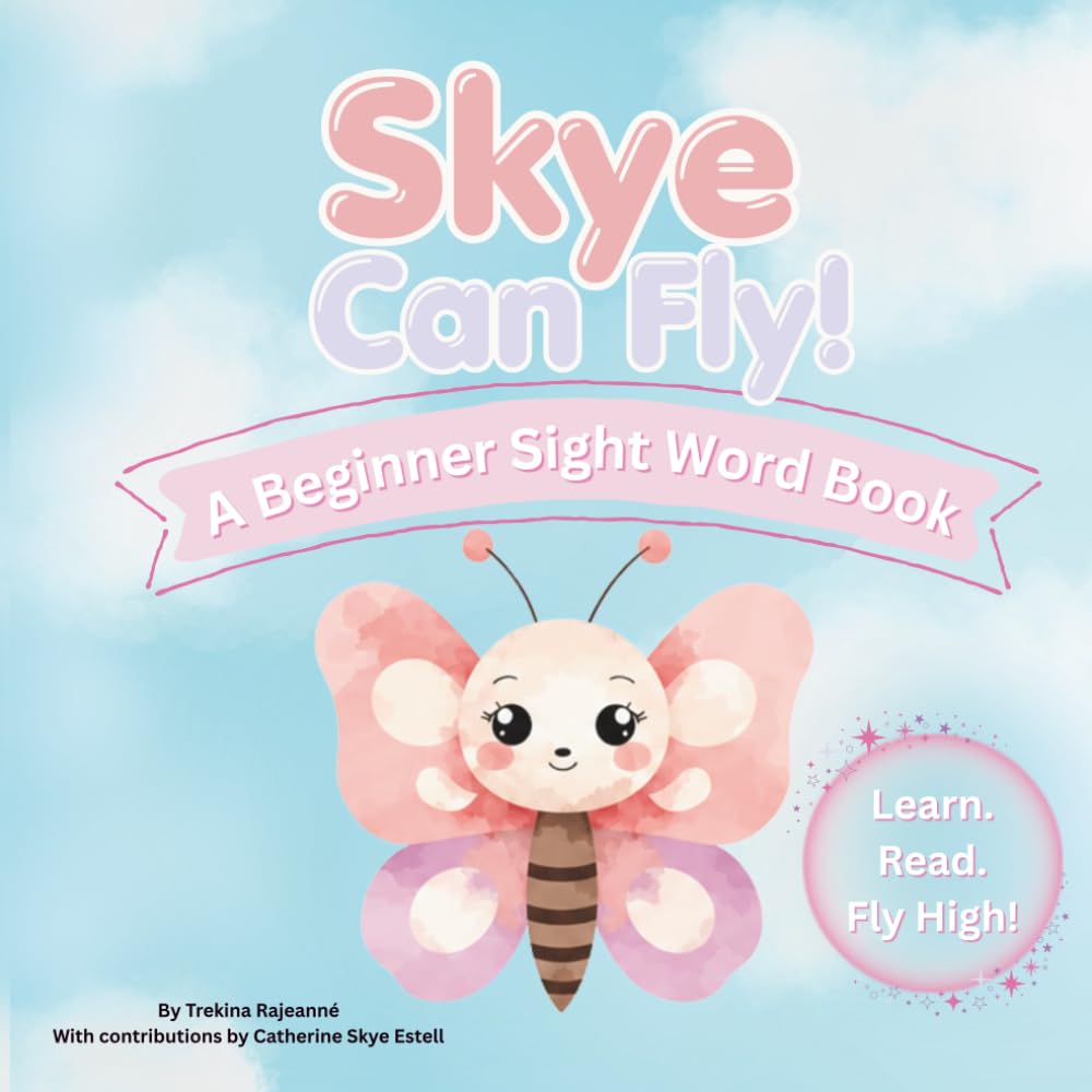 Skye Can Fly!: A Beginner Sight Word Book (Skye the butterfly sight words)
