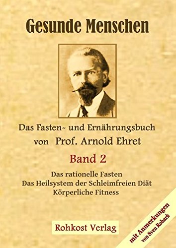 Gesunde Menschen Band 2: Das Fasten - und Ernährungsbuch von...