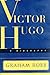 Victor Hugo: A Biography