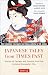 Japanese Tales from Times Past: Stories of Fantasy and Folklore from the Konjaku Monogatari Shu (90 Stories Included)