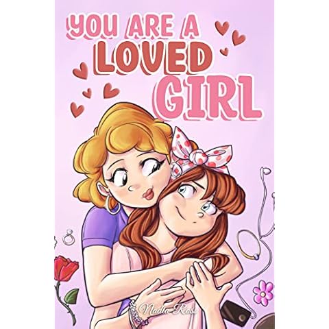 You are a Loved Girl: A Collection of Inspiring Stories about Family, Friendship, Self-Confidence and Love (Motivational Books for Children) Cover