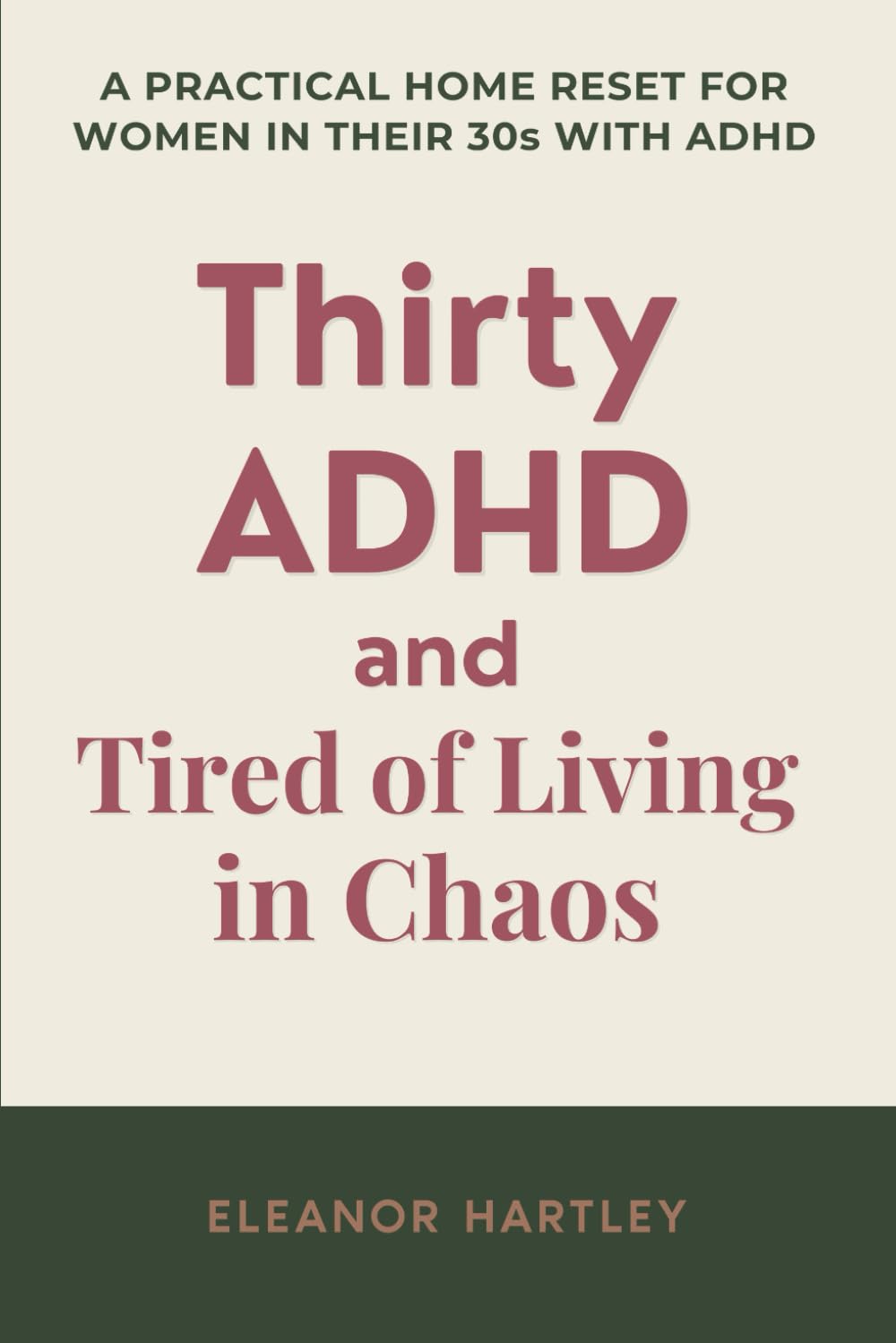 Thirty, ADHD and Tired of Living in Chaos: A Practical Home Reset Guide for Women in Their 30s with ADHD