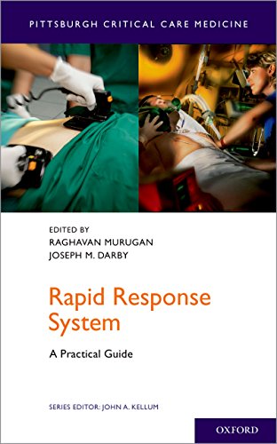 Rapid Response System: A Practical Guide (Pittsburgh Critical Care Medicine) Rapid Response System: A Practical Guide (Pittsburgh Critical Care Medicine)