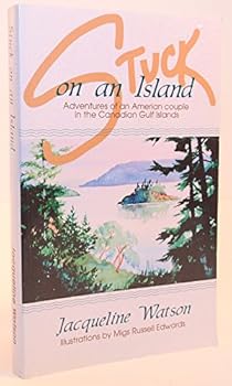 Paperback Stuck on an Island: Adventures of an American Couple in the Canadian Gulf Islands Book