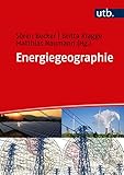 Energiegeographie: Konzepte und Herausforderungen - Sören Becker, Britta Klagge, Matthias Naumann 