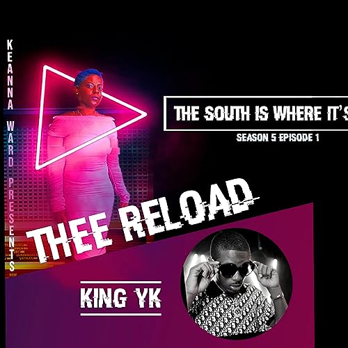 The South Is Where It's At! - with King YK