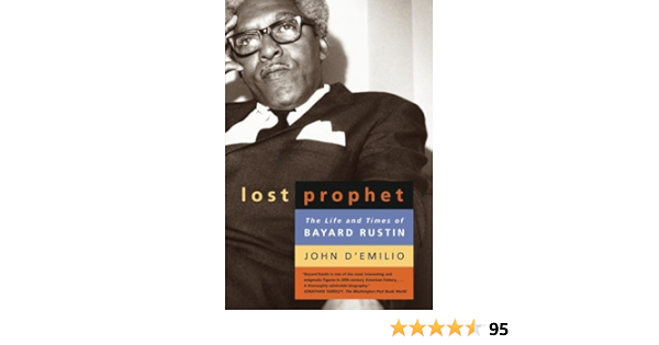 Lost Prophet The Life And Times Of Bayard Rustin D Emilio John Amazon Com Books Lost Prophet The Life And Times Of Bayard Rustin D Emilio John Amazon Com Books