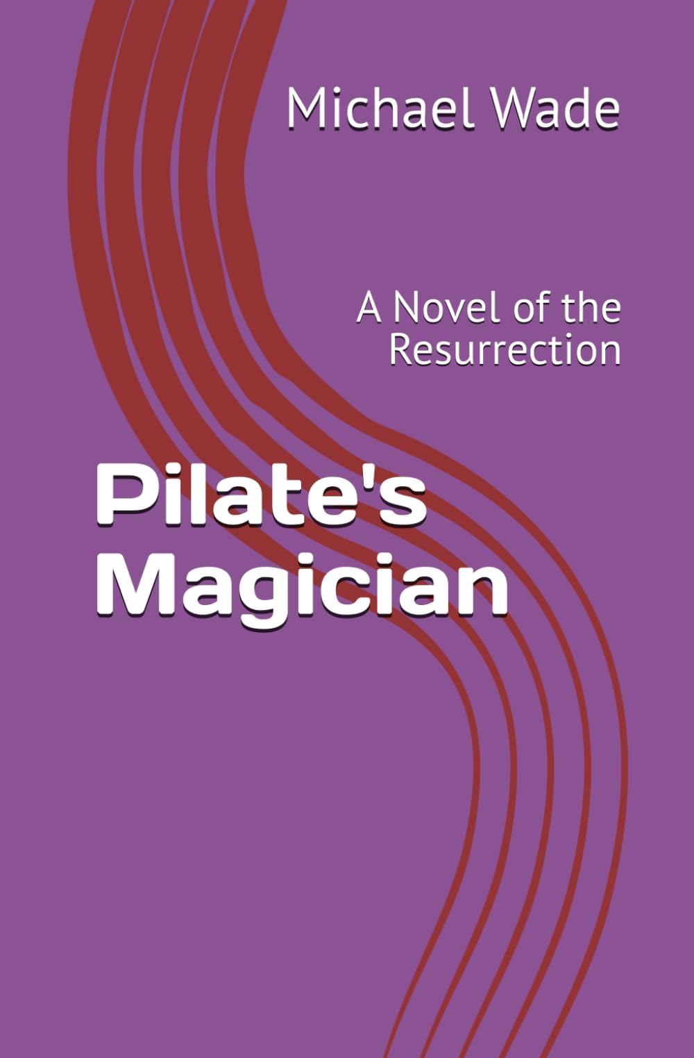 Pilate's Magician: A Novel of the Resurrection