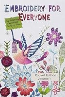 Embroidery for Everyone: 50 Embroidery Stitches Explained Step by Step.: Volume 1. Pocket Edition (6 in x 9 in) B0DFVCG268 Book Cover