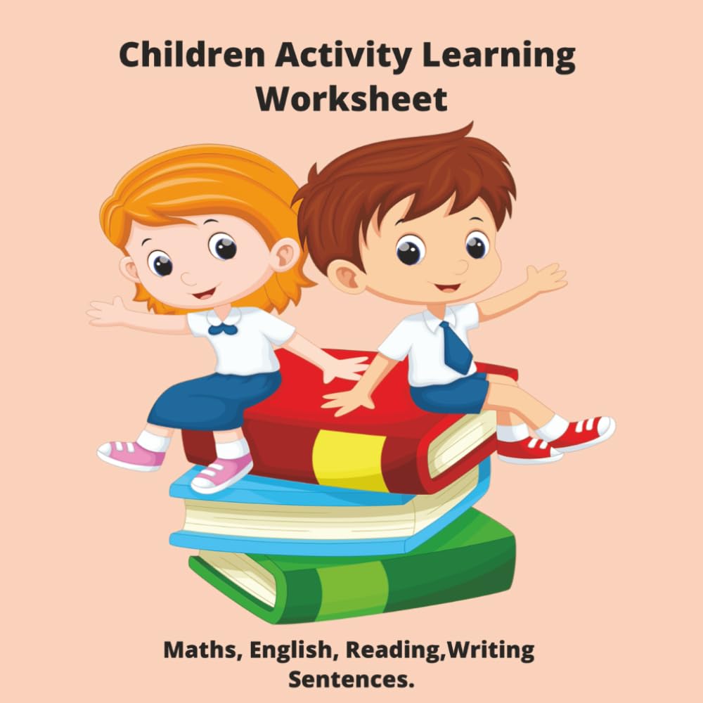 Children Activity Learning: Children Activity Learning: 36 pages of activities learning, Maths and English for children aged 5-8.