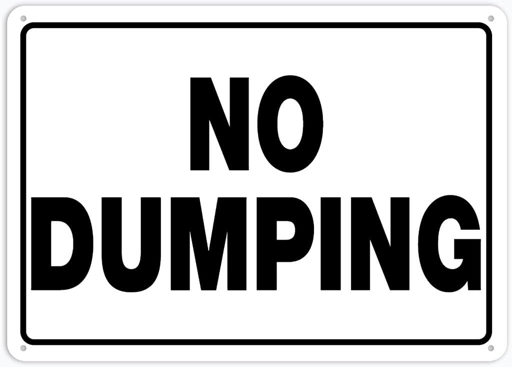 8"x12" Rust Free Aluminum Metal Sign - Safety Sign No Dumping - Weather Resistant, Durable, Easy To Mount