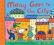 Maisy Goes to the City: A Maisy First Experiences Book